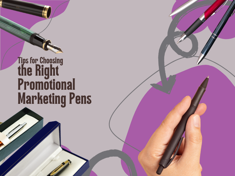 Tips for Choosing the Right Promotional Marketing Pens